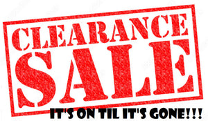 CLEARANCE SALE!!!